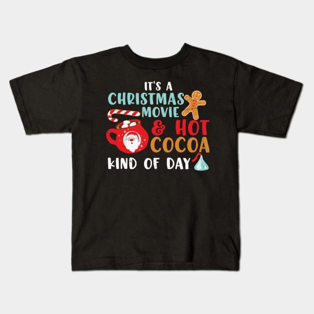 It's a Christmas Movies & Hot Chocolate kind of Day Kids T-Shirt by MZeeDesigns